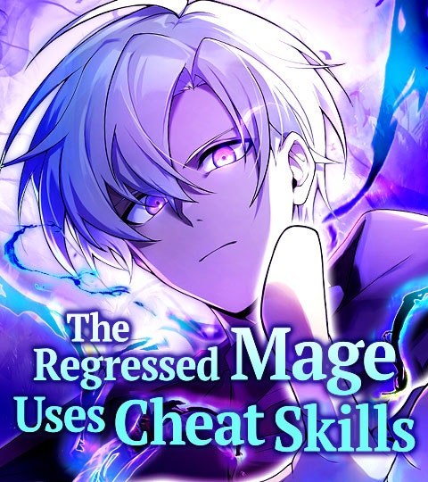 The Regressed Mage Uses Cheat Skills